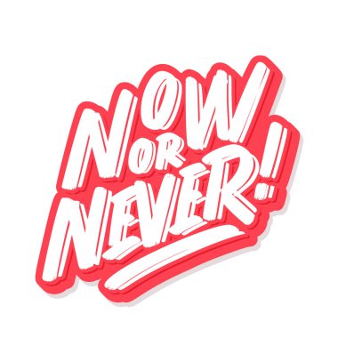 Ya şimdi ya da asla. Motivasyon posteri. Vektör el yazısı harfler.
