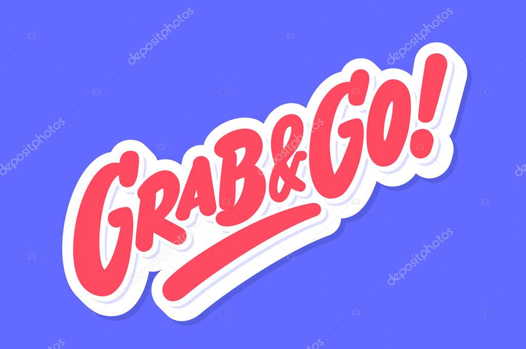 Grab and Go. Vector lettering banner. Vector illustration.