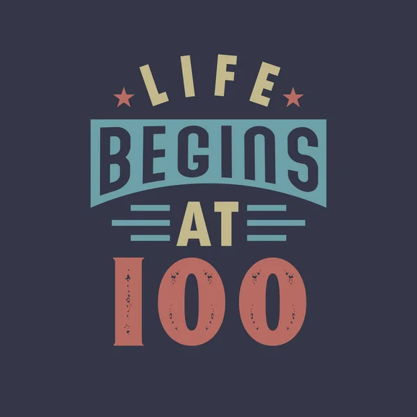 Life Begins 100 100Th Birthday Retro Vintage Design — Stock Vector