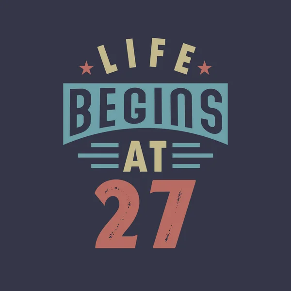 Het Leven Begint 27E Verjaardag Retro Vintage Ontwerp — Stockvector