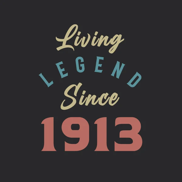 Living Legend Από 1913 Γεννήθηκε 1913 Vintage Design Vector — Διανυσματικό Αρχείο