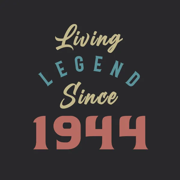 Living Legend 1944 Born 1944 Vintage Design Vector — Stock Vector