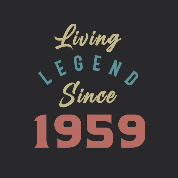 Living Legend Desde 1959 Nacido 1959 Vector Diseño Vintage — Vector de stock