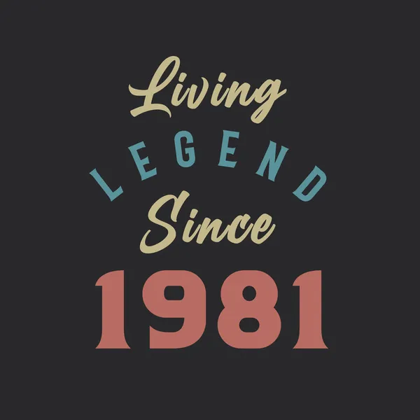 Living Legend 1981 Born 1981 Vintage Design Vector — Stock Vector