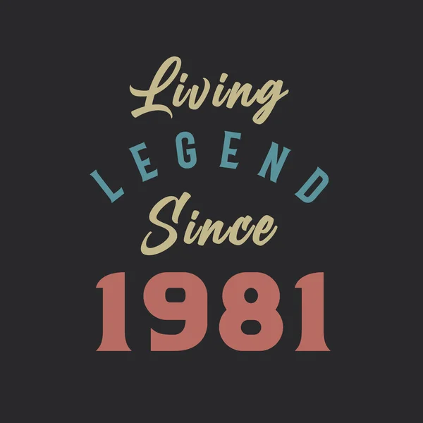 1981 'den beri Yaşayan Efsane, 1981' de doğdu