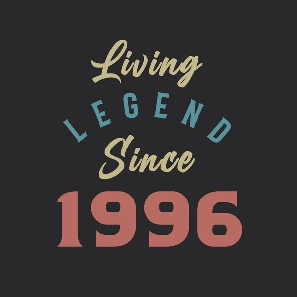 Living Legend Sejak Tahun 1996 Lahir Pada Tahun 1996 Vektor - Stok Vektor
