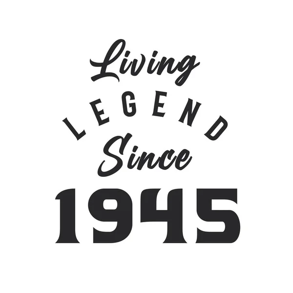 Legenda Hidup Sejak Tahun 1945 Legenda Lahir Pada Tahun 1945 - Stok Vektor