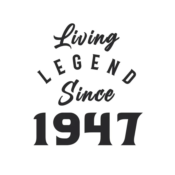 Living Legend Seit 1947 Legend Geboren 1947 — Stockvektor