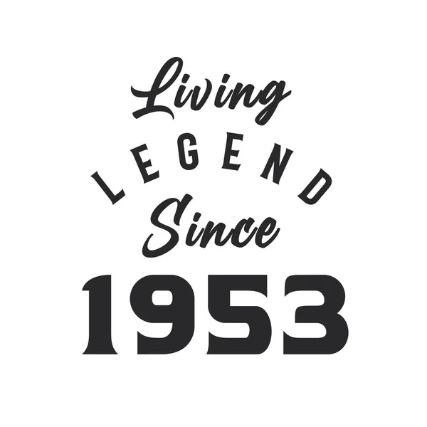 Legenda Hidup Sejak Tahun 1953 Legenda Lahir Pada Tahun 1953 - Stok Vektor