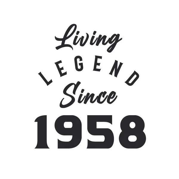 Legenda Hidup Sejak Tahun 1958 Legenda Lahir Pada Tahun 1958 - Stok Vektor