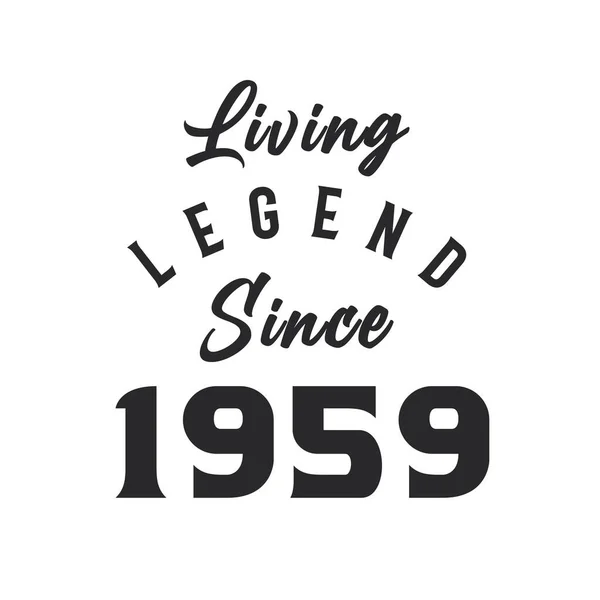 Legenda Hidup Sejak 1959 Legenda Lahir Pada Tahun 1959 - Stok Vektor
