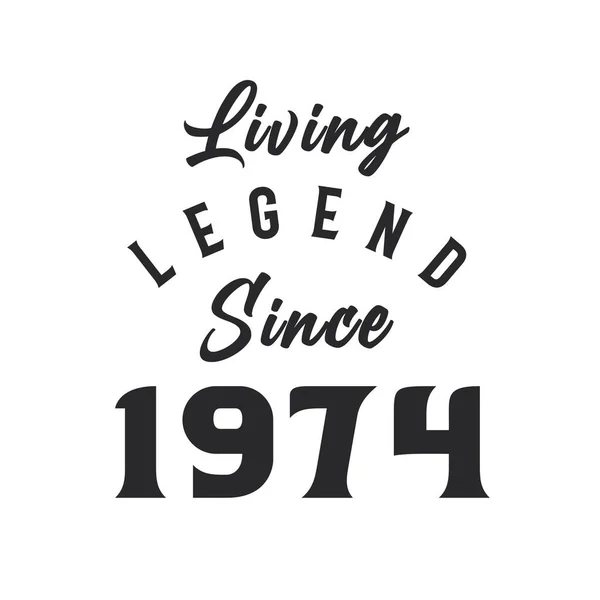 Legenda Hidup Sejak 1974 Legenda Lahir Pada Tahun 1974 - Stok Vektor