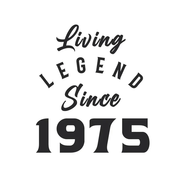 Legenda Hidup Sejak 1975 Legenda Lahir Pada Tahun 1975 - Stok Vektor