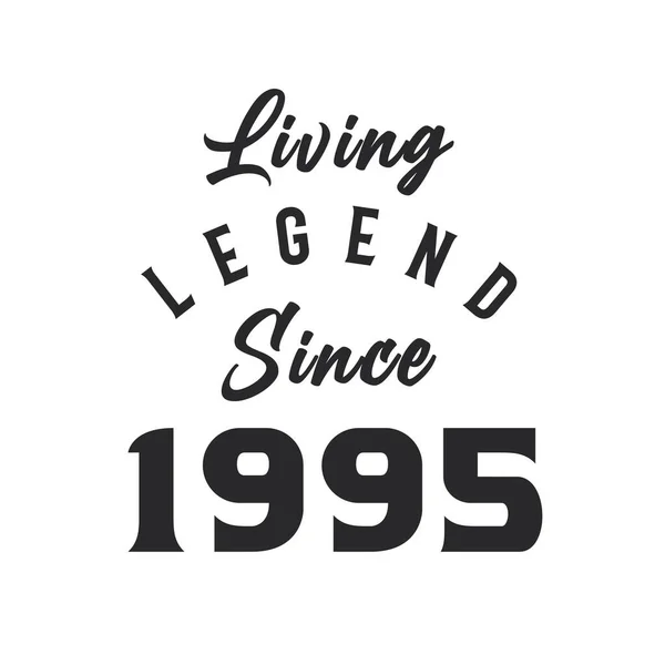 Legenda Hidup Sejak 1995 Legenda Lahir Pada Tahun 1995 - Stok Vektor