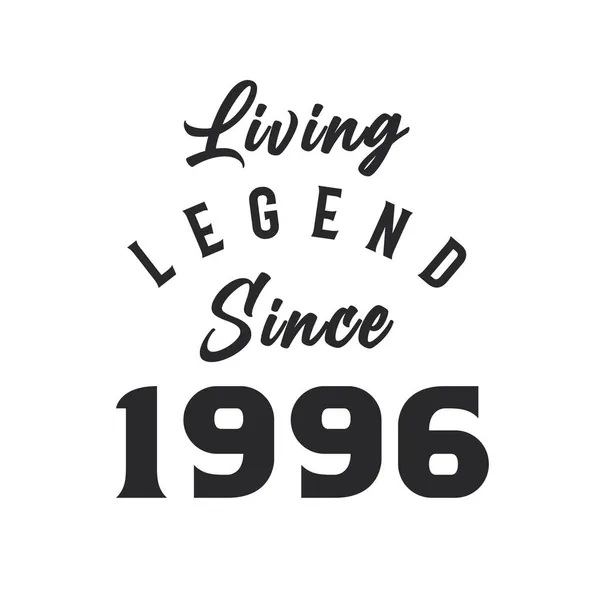 Legenda Hidup Sejak Tahun 1996 Legenda Lahir Pada Tahun 1996 - Stok Vektor