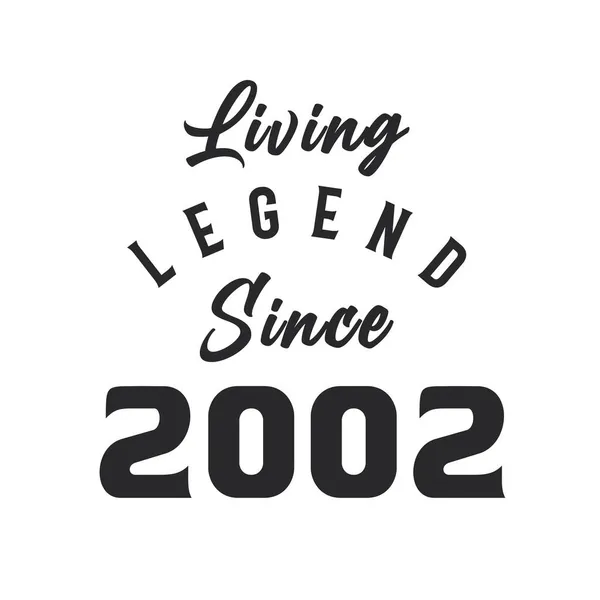 Legenda Hidup Sejak Tahun 2002 Legenda Lahir Pada Tahun 2002 - Stok Vektor
