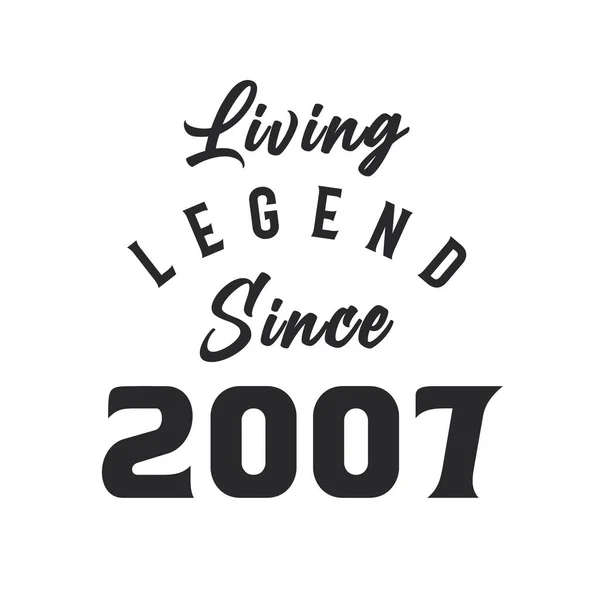 Legenda Hidup Sejak Tahun 2007 Legenda Lahir Pada Tahun 2007 - Stok Vektor