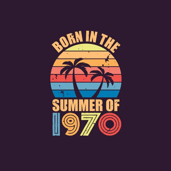 Nascido Verão 1970 Nascido 1970 Celebração Aniversário Vintage Verão — Vetor de Stock