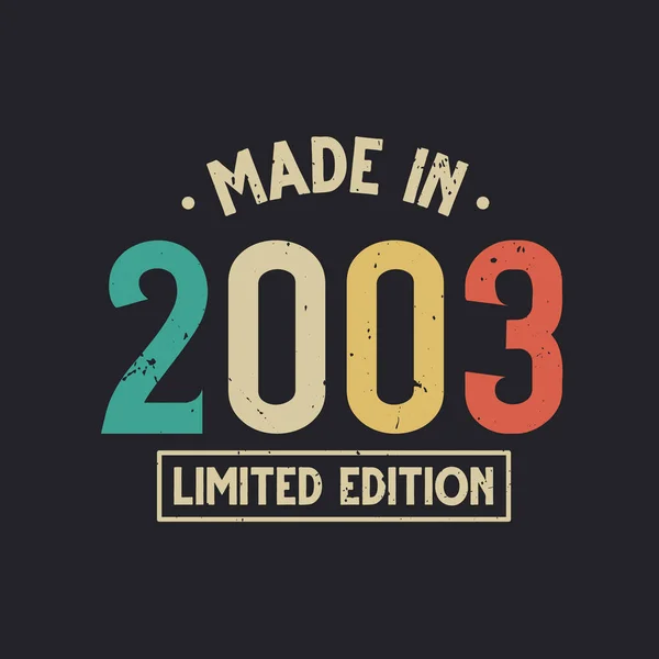 Vintage 2003 Születésnap Made 2003 Limited Edition — Stock Vector