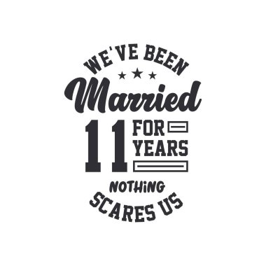 11. yıldönümü kutlaması. 11 yıldır evliyiz, hiçbir şey bizi korkutamaz.