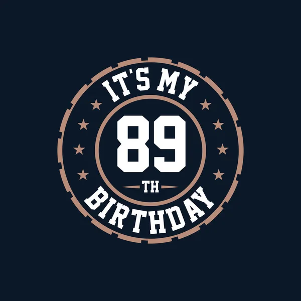 Είναι 89Α Γενέθλιά Μου Χαρούμενα 89Α Γενέθλια — Διανυσματικό Αρχείο