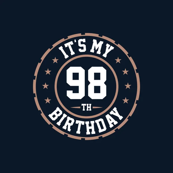 Mio 98Esimo Compleanno Buon 98Esimo Compleanno — Vettoriale Stock