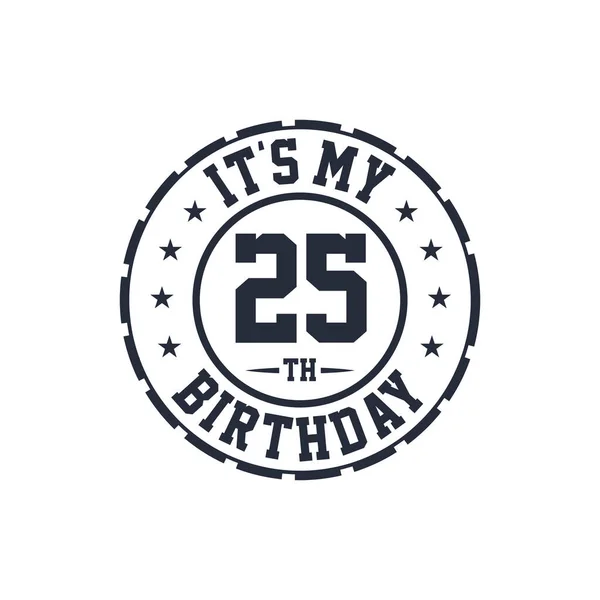 Χρόνια Σχέδιο Γενεθλίων Είναι 25Α Γενέθλιά Μου — Διανυσματικό Αρχείο