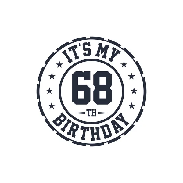Είναι 68Α Γενέθλιά Μου Χρόνια Πολλά 68Α Γενέθλια — Διανυσματικό Αρχείο