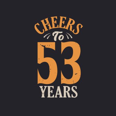 53. Doğum günü kutlamasının şerefine.