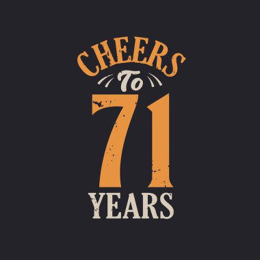 71 yıl, 71. yaş günü kutlamasının şerefine.