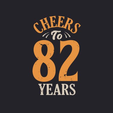 82 yıl, 82. yaş günü kutlamasının şerefine.