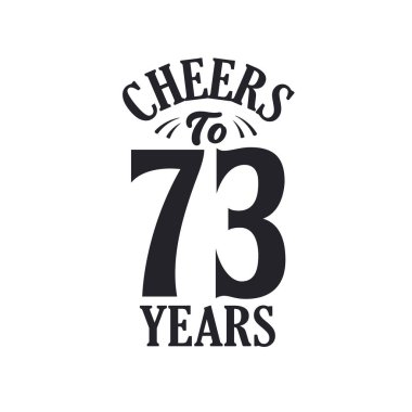 73 yıllık klasik doğum günü kutlaması, 73 yılın şerefine.