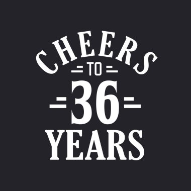 36. yaş günü kutlaması, 36 yılın şerefine.