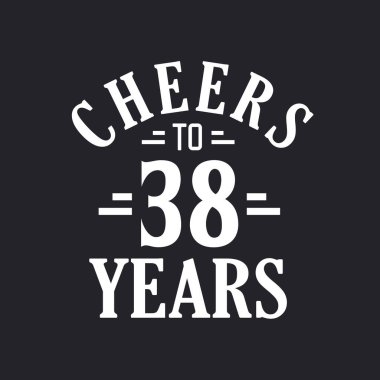 38. yaş günü kutlaması, 38 yılın şerefine.