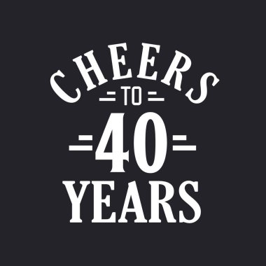 40. yaş günü kutlaması, 40 yılın şerefine.