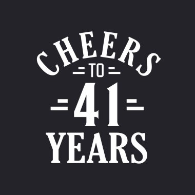 41. yaş günü kutlaması, 41 yılın şerefine.