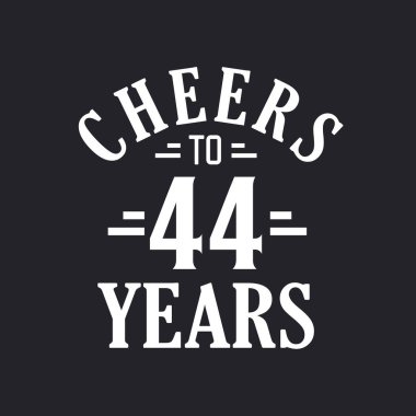 44. yaş günü kutlaması, 44 yılın şerefine.