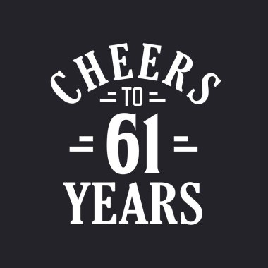 61. yaş günü kutlaması, 61 yılın şerefine.