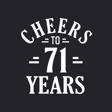 71 'inci yaş günü kutlaması. 71' in şerefine.