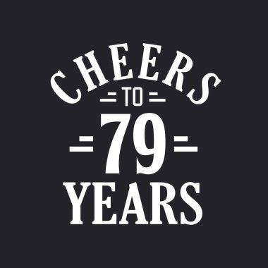 79. yaş günü kutlaması, 79 yılın şerefine.