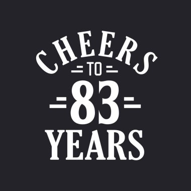 83. yaş günü kutlaması, 83 yılın şerefine.