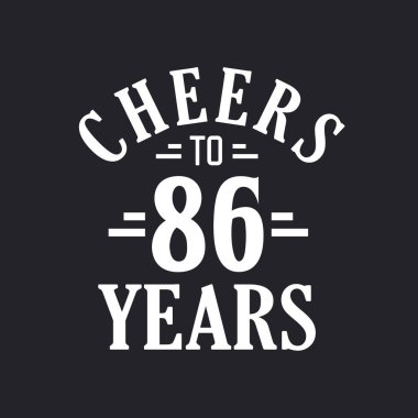 86. yaş günü kutlaması, 86 yılın şerefine.