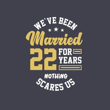 22 yıldır evliyiz, hiçbir şey bizi korkutamaz. 22. yıldönümü kutlaması