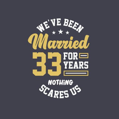 33 yıldır evliyiz, hiçbir şey bizi korkutamaz. 33. yıldönümü kutlaması