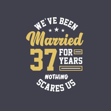 37 yıldır evliyiz, hiçbir şey bizi korkutamaz. 37. yıldönümü kutlaması