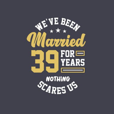 39 yıldır evliyiz, hiçbir şey bizi korkutamaz. 39. yıldönümü kutlaması