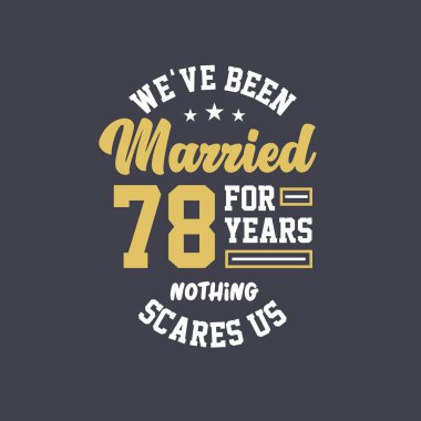 78 yıldır evliyiz, hiçbir şey bizi korkutamaz. 78. yıldönümü kutlaması