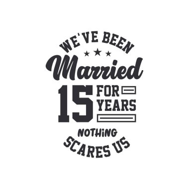 15. yıldönümü kutlaması. 15 yıldır evliyiz, hiçbir şey bizi korkutamaz.