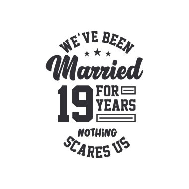 19. yıldönümü kutlaması. 19 yıldır evliyiz, hiçbir şey bizi korkutamaz.