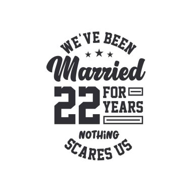 22. yıldönümü kutlaması. 22 yıldır evliyiz, hiçbir şey bizi korkutamaz.